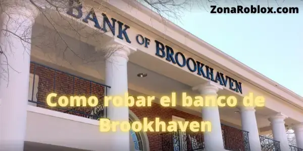 Cómo robar el banco de Brookhaven.